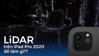 Ứng dụng LIDAR trên camera thứ 3 của dòng iPad Pro 2020 để làm gì?